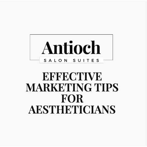 Effective Marketing Tips for Aestheticians