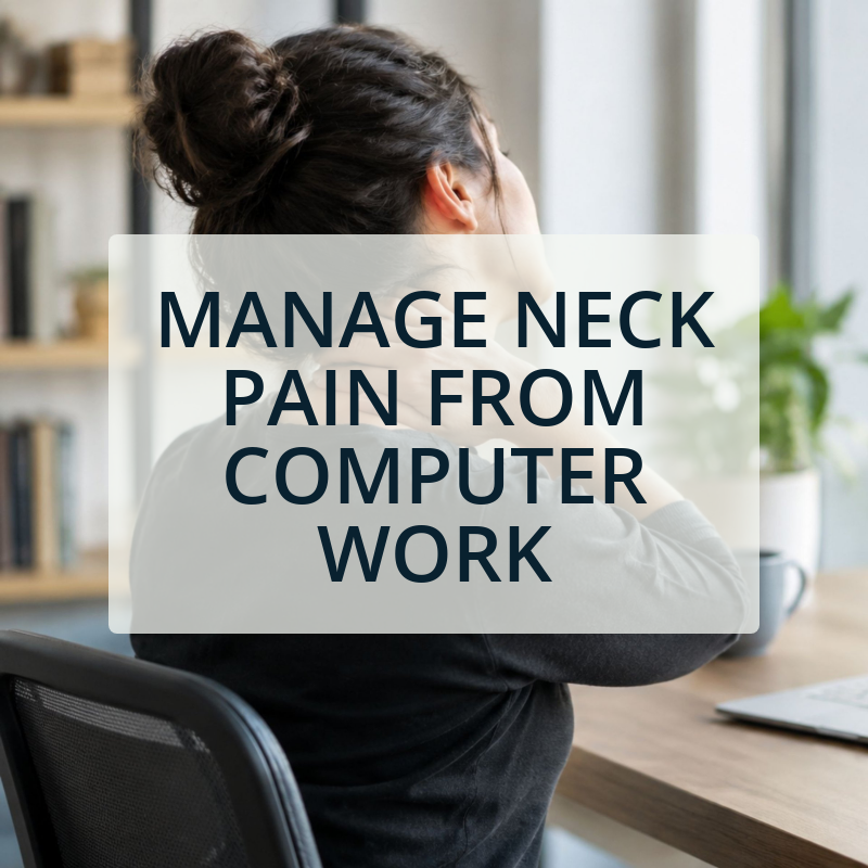 Neck Pain From Computer Work: How to Manage It Without Giving Up Your Desk Job