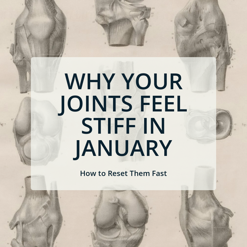 Why Your Joints Feel Stiff in January and How to Reset Them Fast