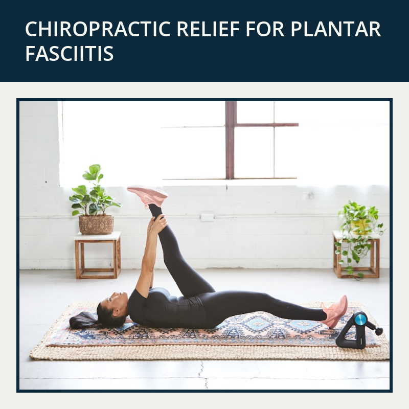 How Chiropractic Treatment Can Help With Plantar Fasciitis