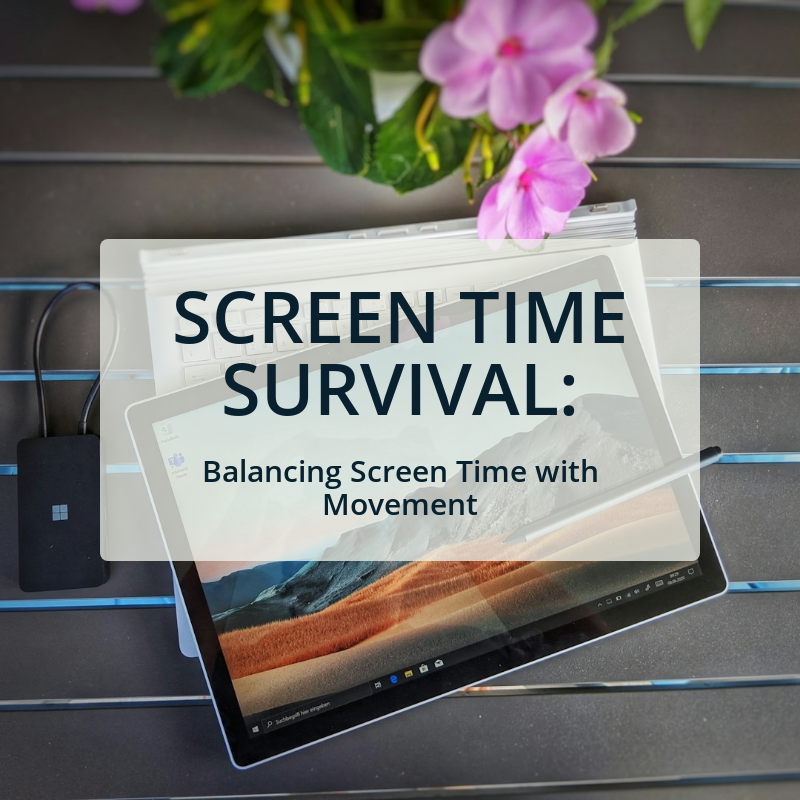 Screen Time Survival: Easy Ways to Balance Screen Time with Movement