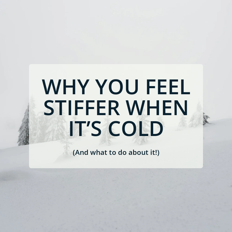 Why You Feel Stiffer When It’s Cold