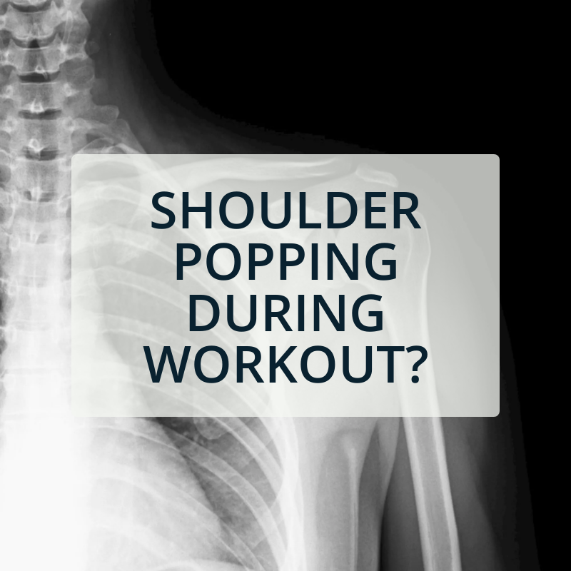 Understanding Shoulder Clicking and Popping During Workouts