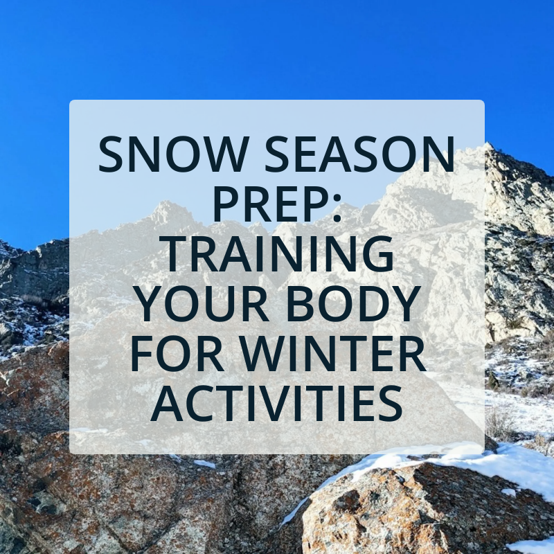 Snow Season Prep: Training Your Body for Winter Activities