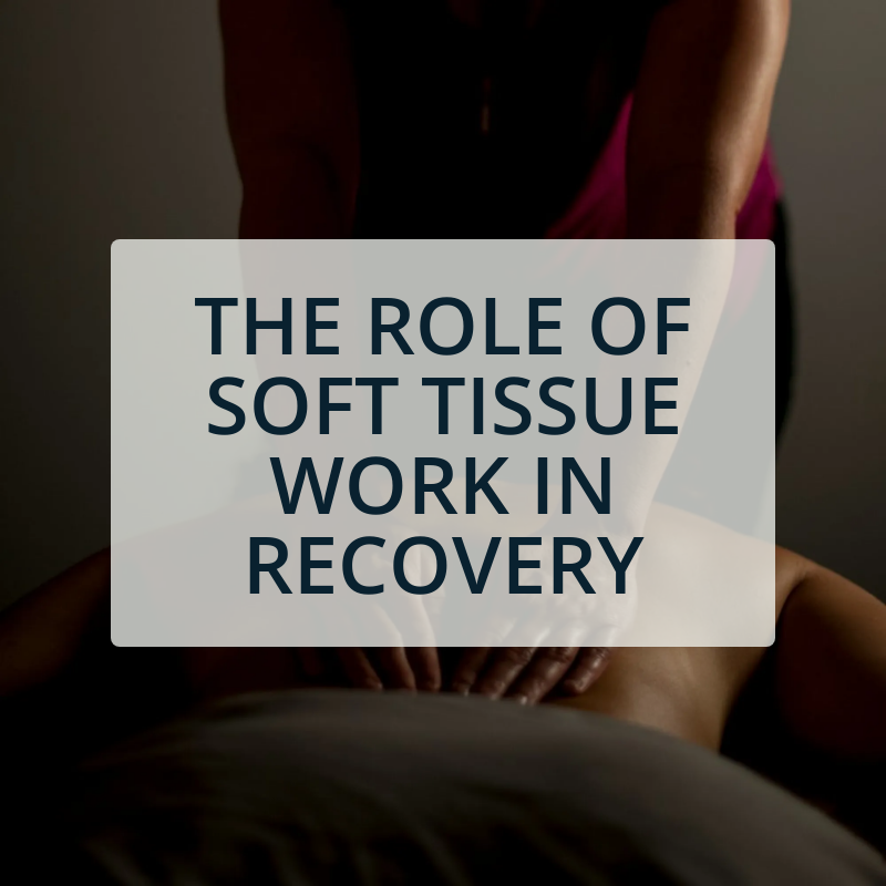 The Role of Soft Tissue Work in Recovery