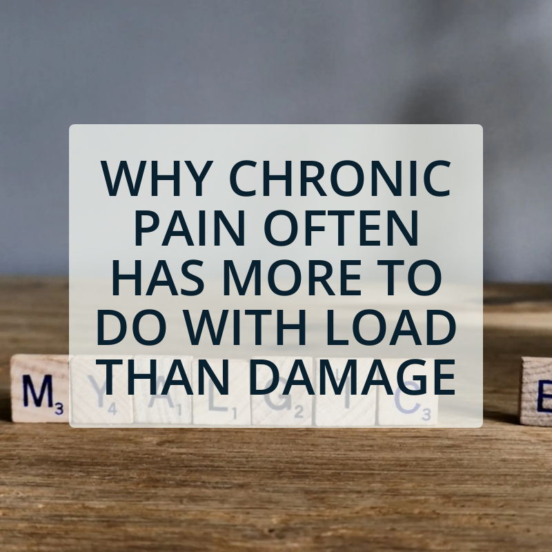 Why Chronic Pain Often Has More to Do With Load Than Damage