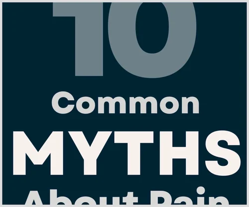 <p style="text-align: center;">10 Common Myths About Pain</p>