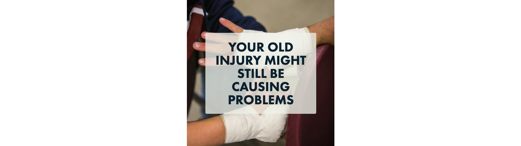 Your Old Injury Might Still Be Causing Problems—Even If It Doesn’t Hurt Anymore