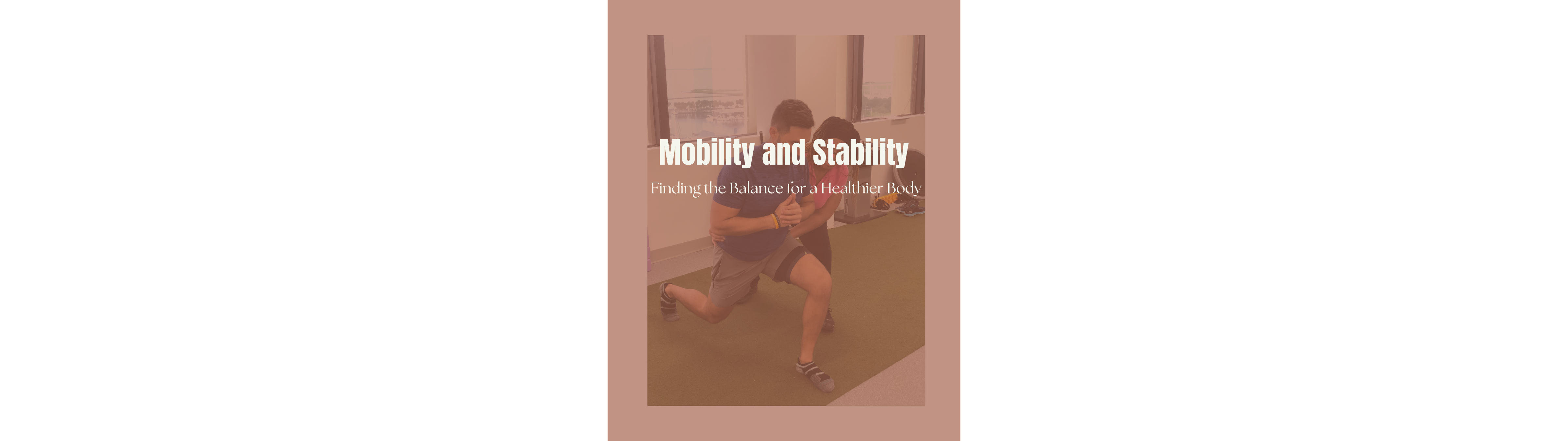 Stability vs. Mobility: Finding the Balance for a Healthier Body