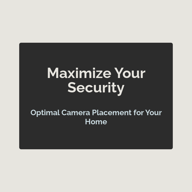 Optimal Security Camera Placement for Your Home