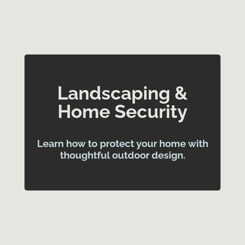 The Impact of Landscaping on Home Security