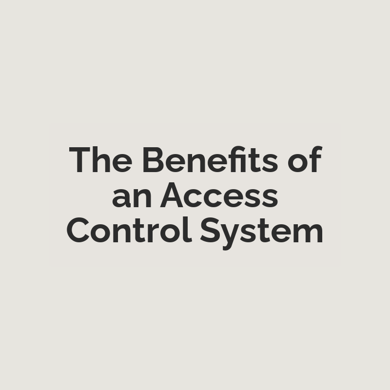 The Benefits of an Access Control System