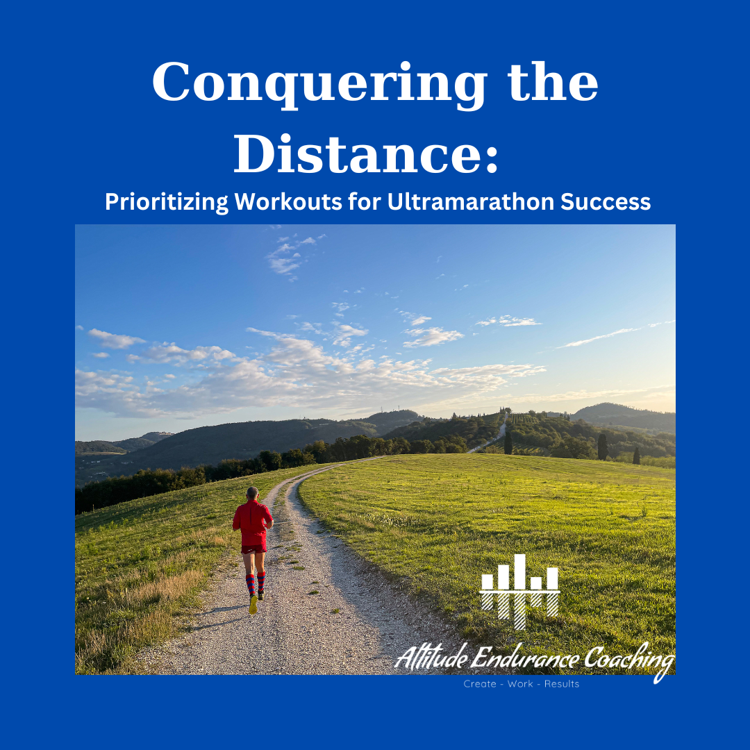  Going the Distance: Prioritizing Workouts for Ultramarathon Success