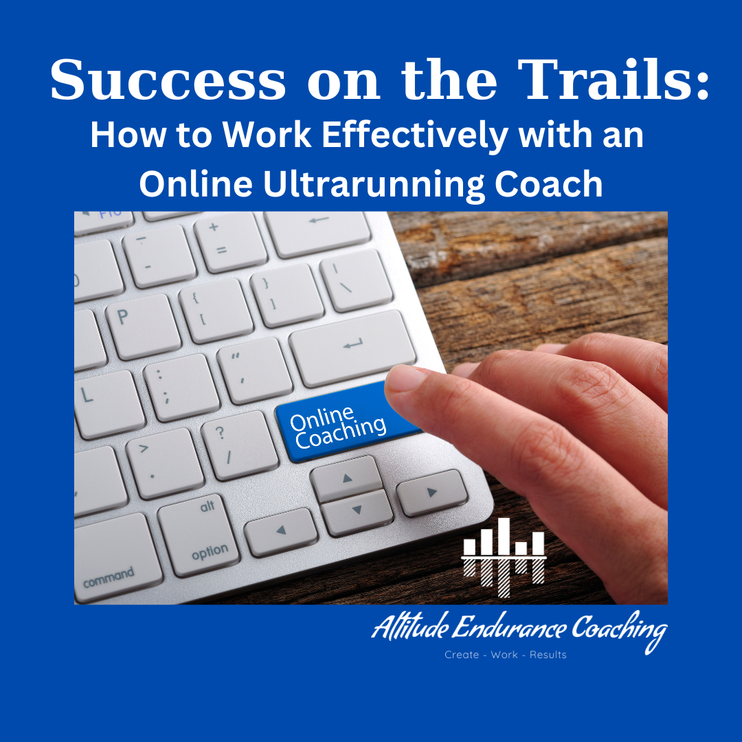  Success on the Trails: How to Work Effectively with an Online Ultrarunning Coach