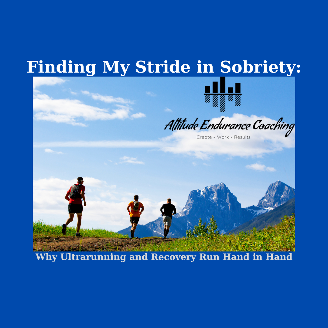 Finding My Stride in Sobriety: Why Ultrarunning and Recovery Run Hand in Hand