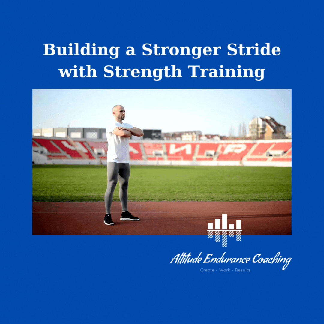 Building a Stronger Stride with Strength Training