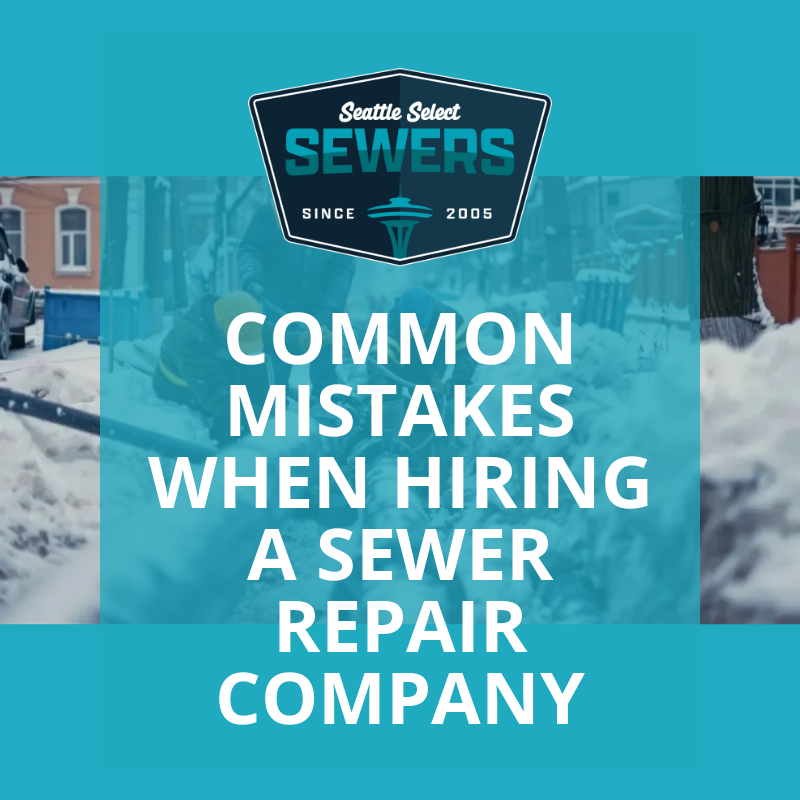 Common Mistakes When Hiring a Sewer Repair Company
