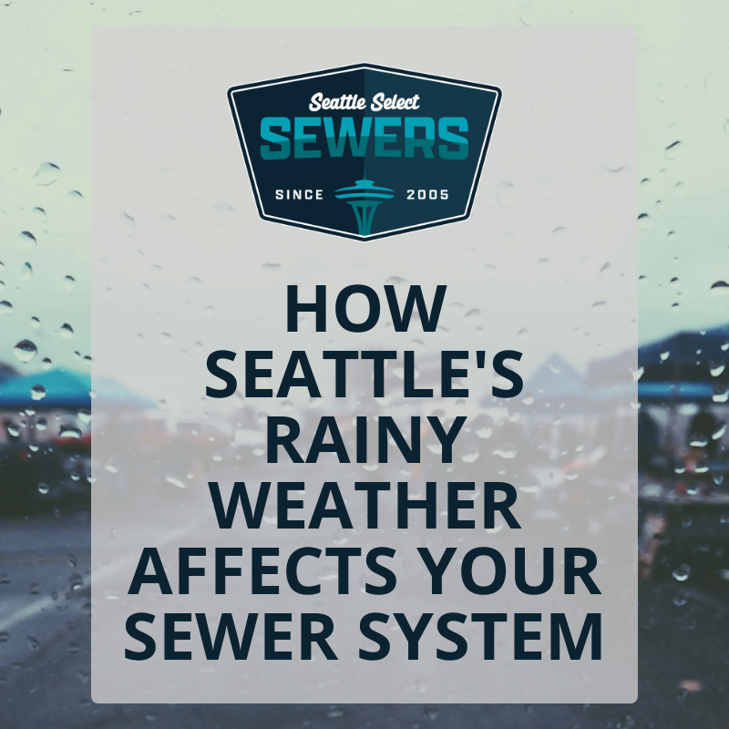 How Seattle's Rainy Weather Affects Your Sewer System