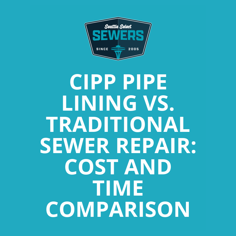 CIPP Pipe Lining vs. Traditional Sewer Repair: Cost and Time Comparison