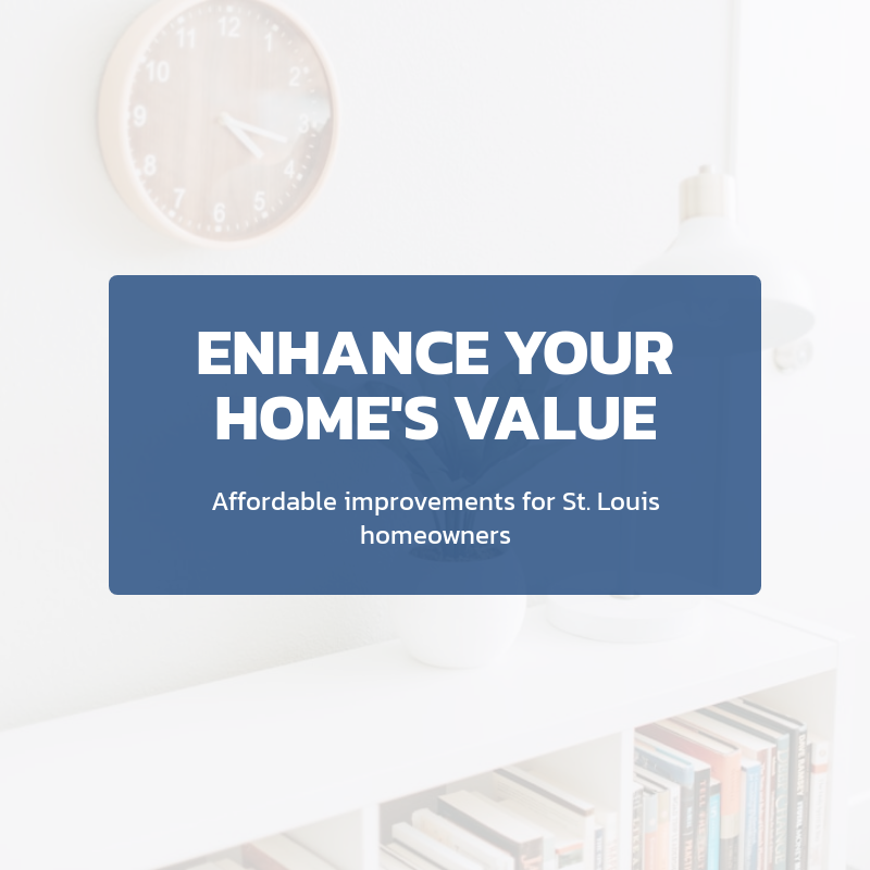 Adding Value to Your Home in St. Louis Without Major Renovations