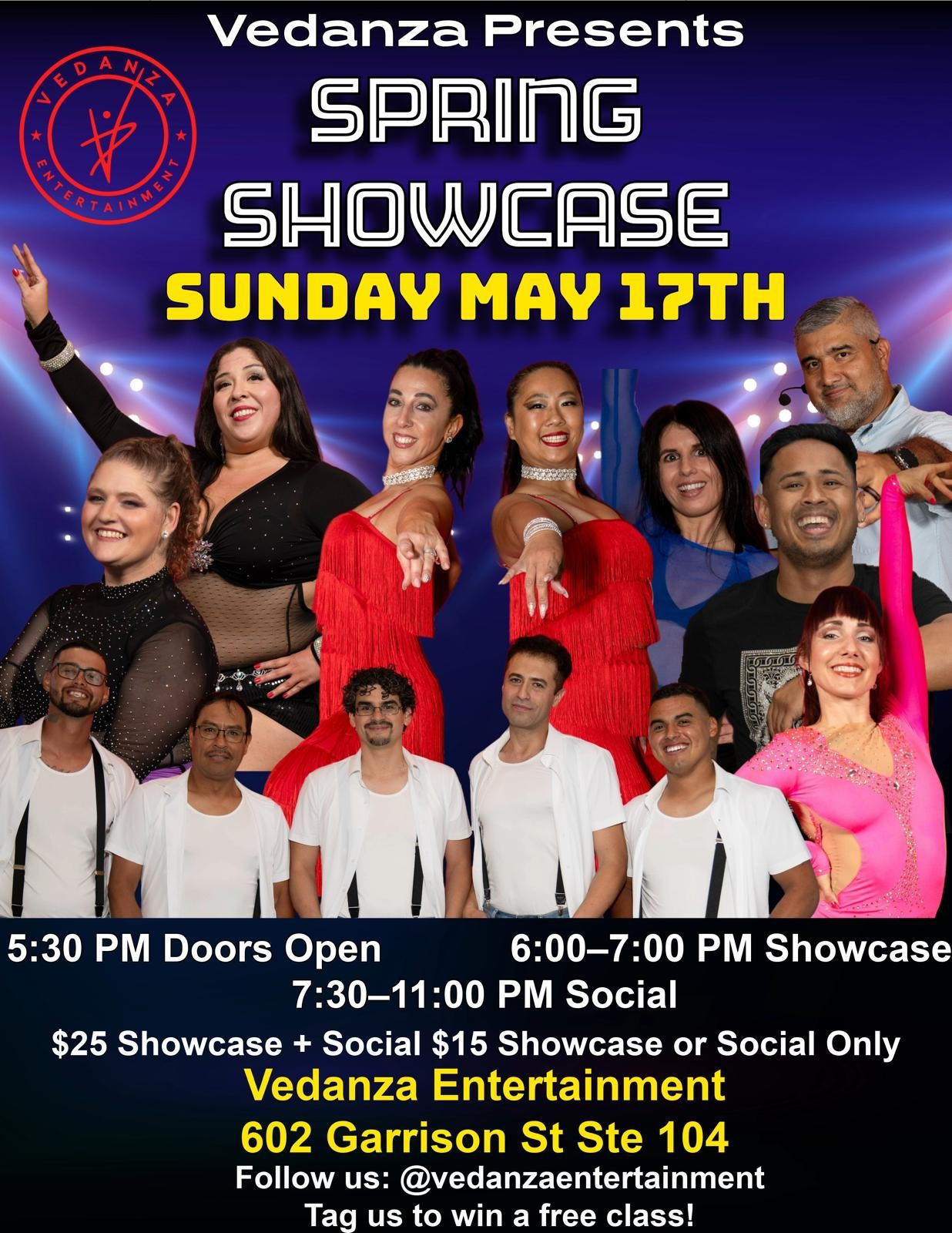 <p>Vedanza Teams debut performances</p>
<p>Doors Open 5:30 PM, Showcase 6:00 PM, Social 7:30 PM</p>
<p>Special Performances by Sage Dance Company and Ignite by Rebecca</p>