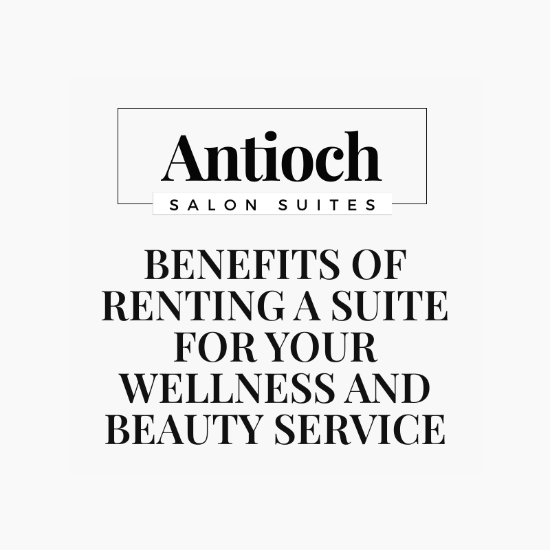 Benefits of Renting a Suite for Your Wellness and Beauty Service