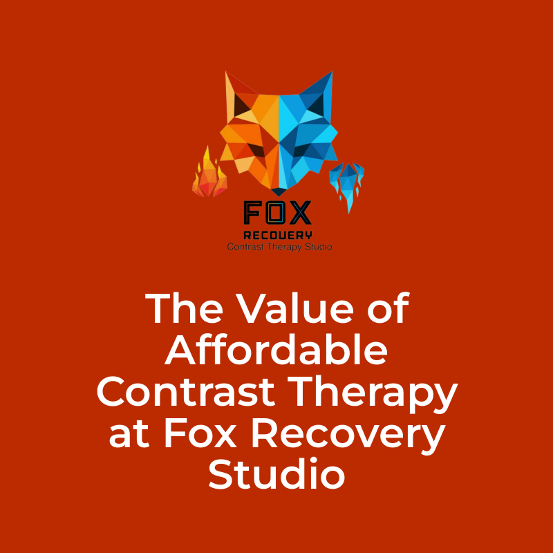 The Value of Affordable Contrast Therapy at Fox Recovery Studio