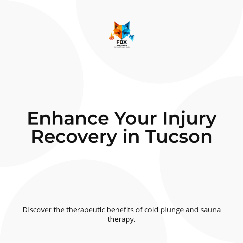 Benefits of Cold Plunge and Sauna for Injury Recovery in Tucson, AZ