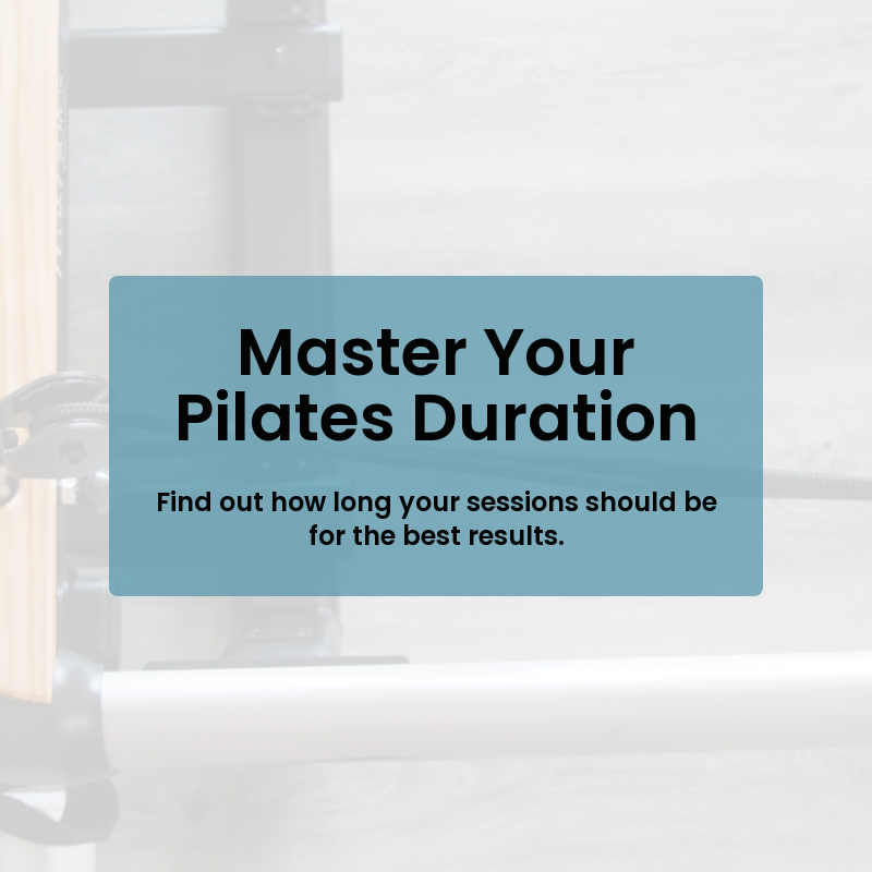 Understanding the Ideal Duration for Your Pilates Sessions