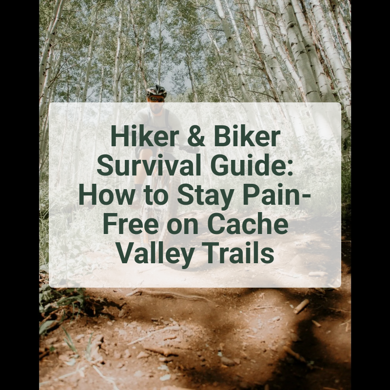 Hiker & Biker Survival Guide: How to Stay Pain-Free on Cache Valley Trails