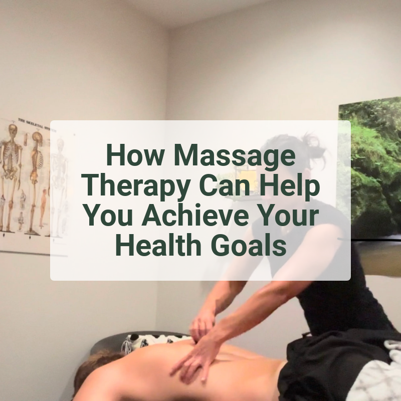 How Massage Therapy Can Help You Achieve Your Health Goals