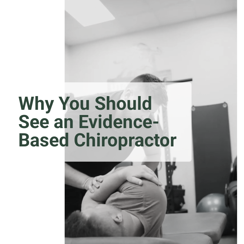 Why You Should See an Evidence-Based Chiropractor