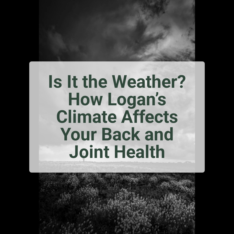 Is It the Weather? How Logan’s Climate Affects Your Back and Joint Health