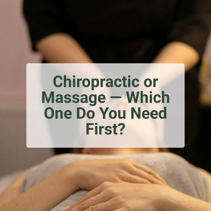 Chiropractic or Massage — Which One Do You Need First?