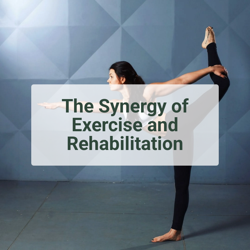 The Synergy of Exercise and Rehabilitation